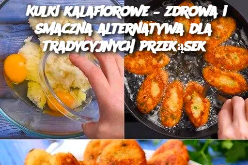 Kulki kalafiorowe – zdrowa i smaczna alternatywa dla tradycyjnych przekąsek