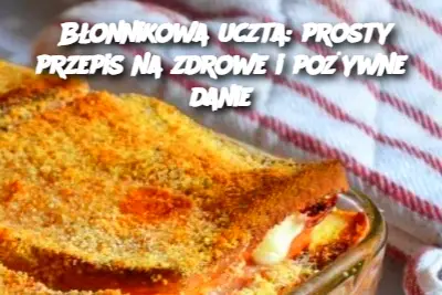 Błonnikowa uczta: prosty przepis na zdrowe i pożywne danie