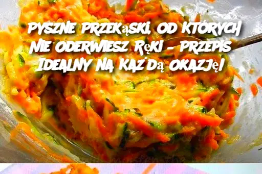 Pyszne Przekąski, od Których Nie Oderwiesz Ręki – Przepis Idealny na Każdą Okazję!