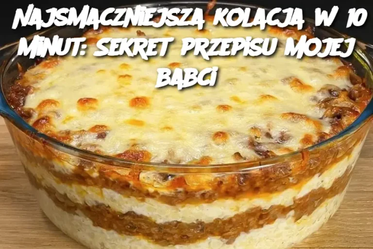 Najsmaczniejsza kolacja w 10 minut: Sekret przepisu mojej babci