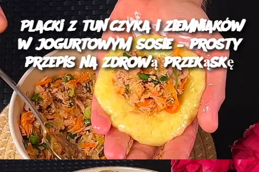 Placki z tuńczyka i ziemniaków w jogurtowym sosie – prosty przepis na zdrową przekąskę