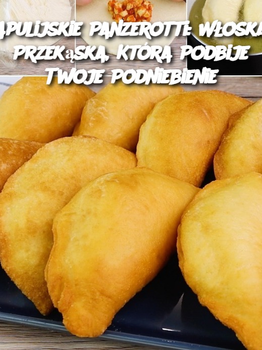 Apulijskie Panzerotti: Włoska Przekąska, Która Podbije Twoje Podniebienie