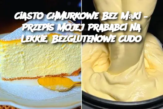 Ciasto Chmurkowe Bez Mąki – Przepis Mojej Prababci na Lekkie, Bezglutenowe Cudo