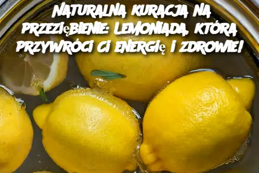 Naturalna kuracja na przeziębienie: Lemoniada, która przywróci Ci energię i zdrowie!