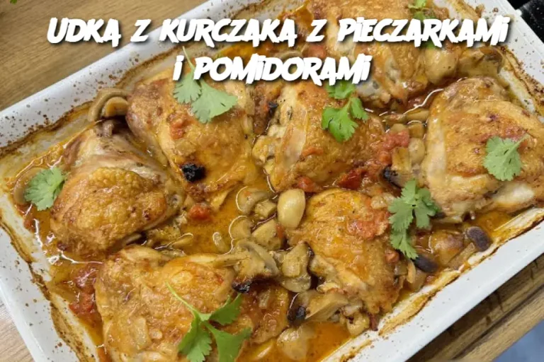 Udka z kurczaka z pieczarkami i pomidorami