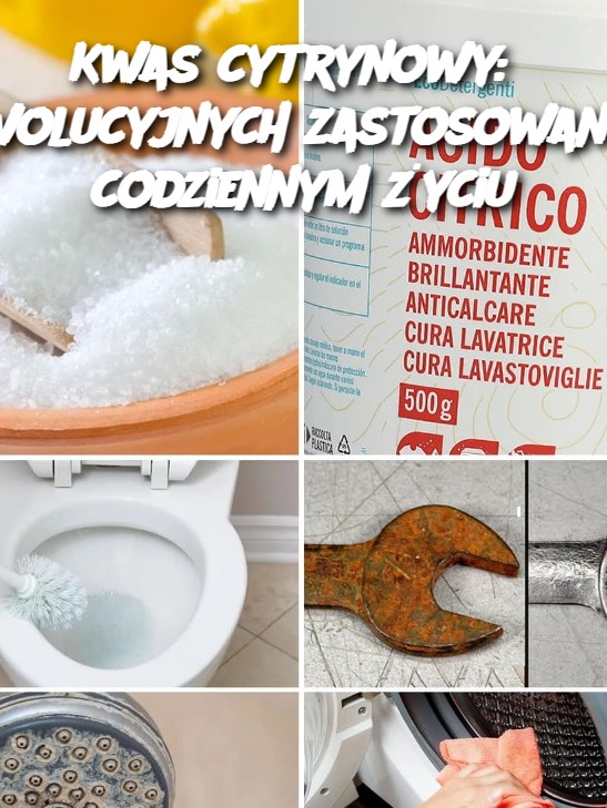 Kwas cytrynowy: 8 rewolucyjnych zastosowań w codziennym życiu