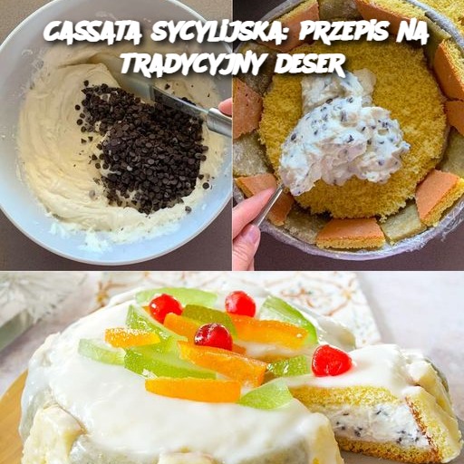 Cassata sycylijska: przepis na tradycyjny deser