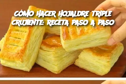 Cómo hacer hojaldre triple crujiente: receta paso a paso